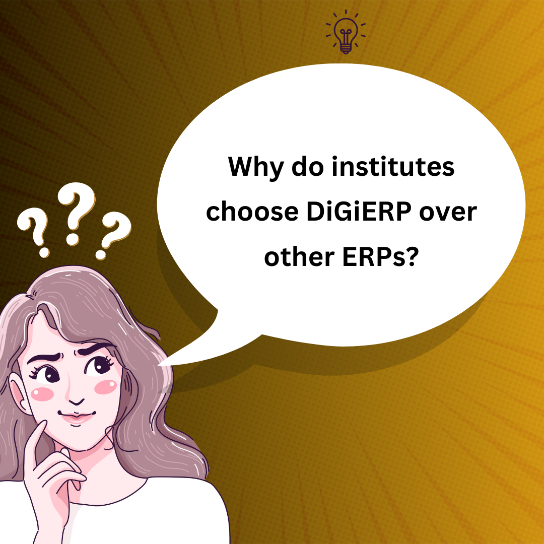 Why do institutes choose DiGiERP over other ERPs?