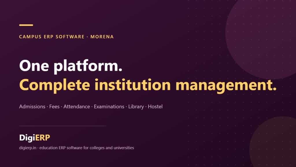 Affordable DigiERP campus ERP software for colleges and universities in Morena, Madhya Pradesh